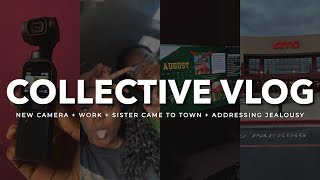 COLLECTIVE VLOG: new camera, come to work with me, sister came to town, addressing jealousy etc.
