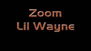 Zoom - Lil Wayne