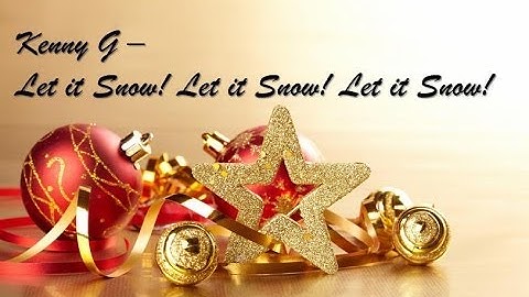 Thumbnail of Kenny G - Let it Snow! Let it Snow!  Let it Snow!