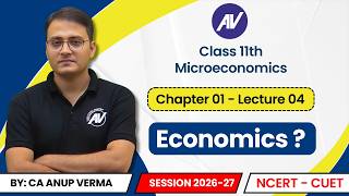 What is Economics? | Class 11 Microeconomics | Chapter 1 |  CBSE &amp; CUET