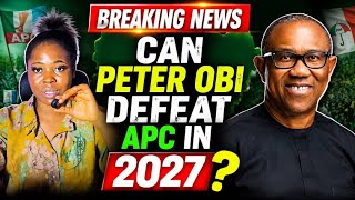 BREAKING NEWS: DO YOU THINK PETER OBI WILL WIN 2027 ELECTION 