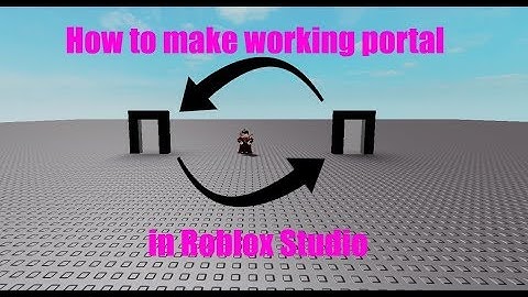 How to make a working portal in Roblox Studio