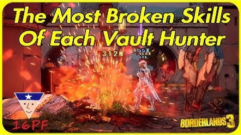 The Most Broken Skills Of Each Vault Hunter - Borderlands 3