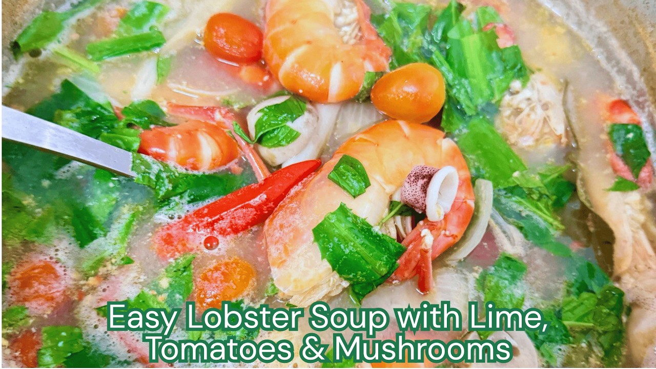 How to Make Authentic Cambodian Lobster Soup with Lime, Tomatoes & Mushrooms.