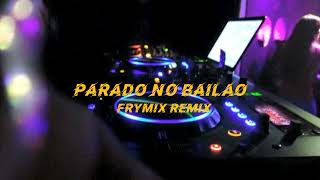 Download Lagu DJ PARADO NO BAILAO‼️- FRYMIX REMIX ( RDS MANAGEMENT ) NEW 2023 MP3