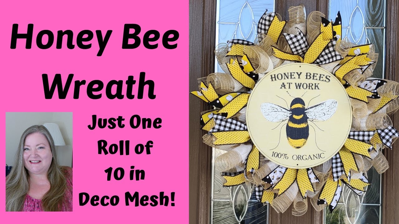 Honey Bee Wreath ~ 1 Roll 10 inch Mesh to Make This Wreath! ~ Deco Mesh  Wreath Tutorial 