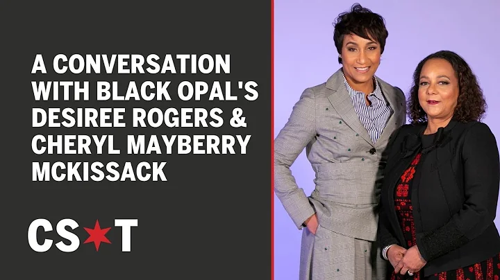 A conversation with Black Opal's Desiree Rogers and Cheyl Mayberry McKissack