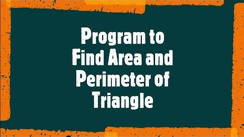 Program to Calculate Area and Perimeter of Triangle in C || TechDotTeach  || C