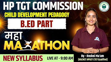 HP TGT Commission | CDP | B.ED Part | Maha-Marathon | New Syllabus | Civilstap | By Roshni Ma