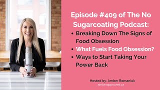 Episode #409 of The No Sugarcoating Podcast: Breaking Down the Signs of #Food #obsession