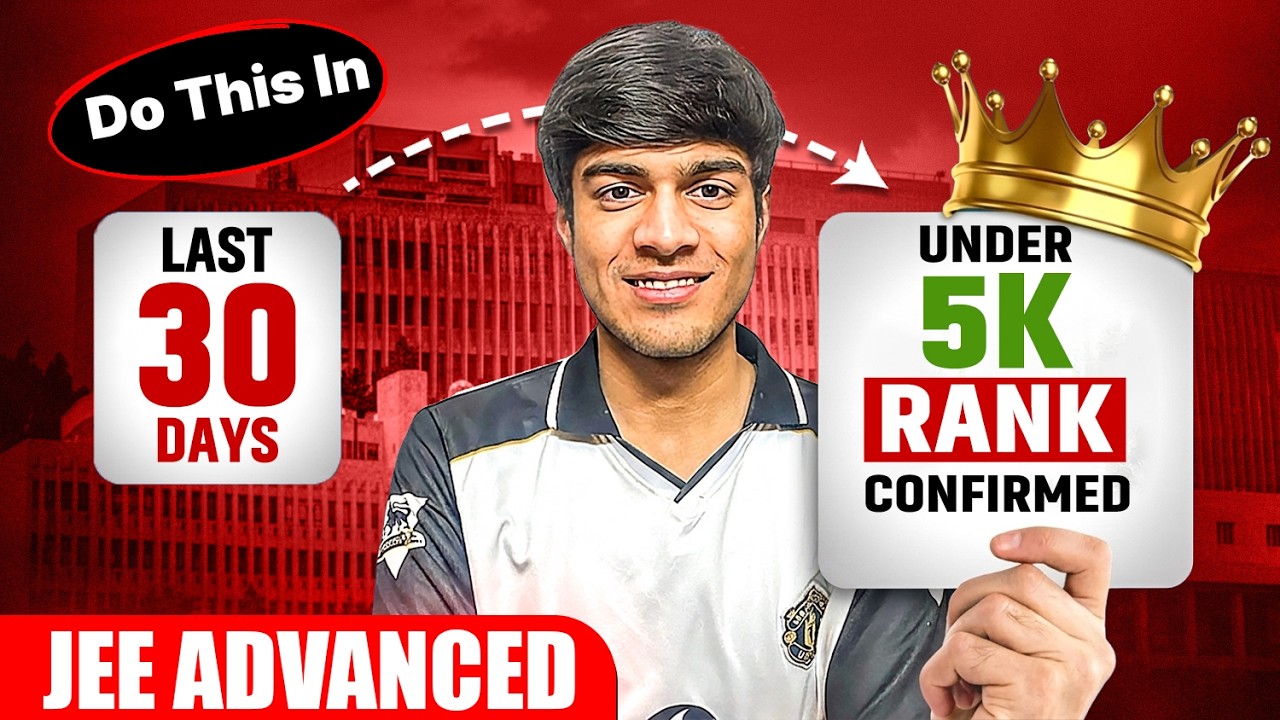 JEE Advanced 2026 Last 30 Days 🔥 | Under 5000 Rank Strategy - YouTube