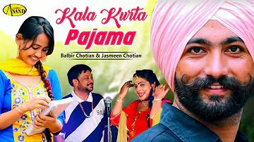 Kala Kurta Pajama l Balbir Chotian l Jasmeen Chotian l New Punjabi Song 2019 l Just Punjabi