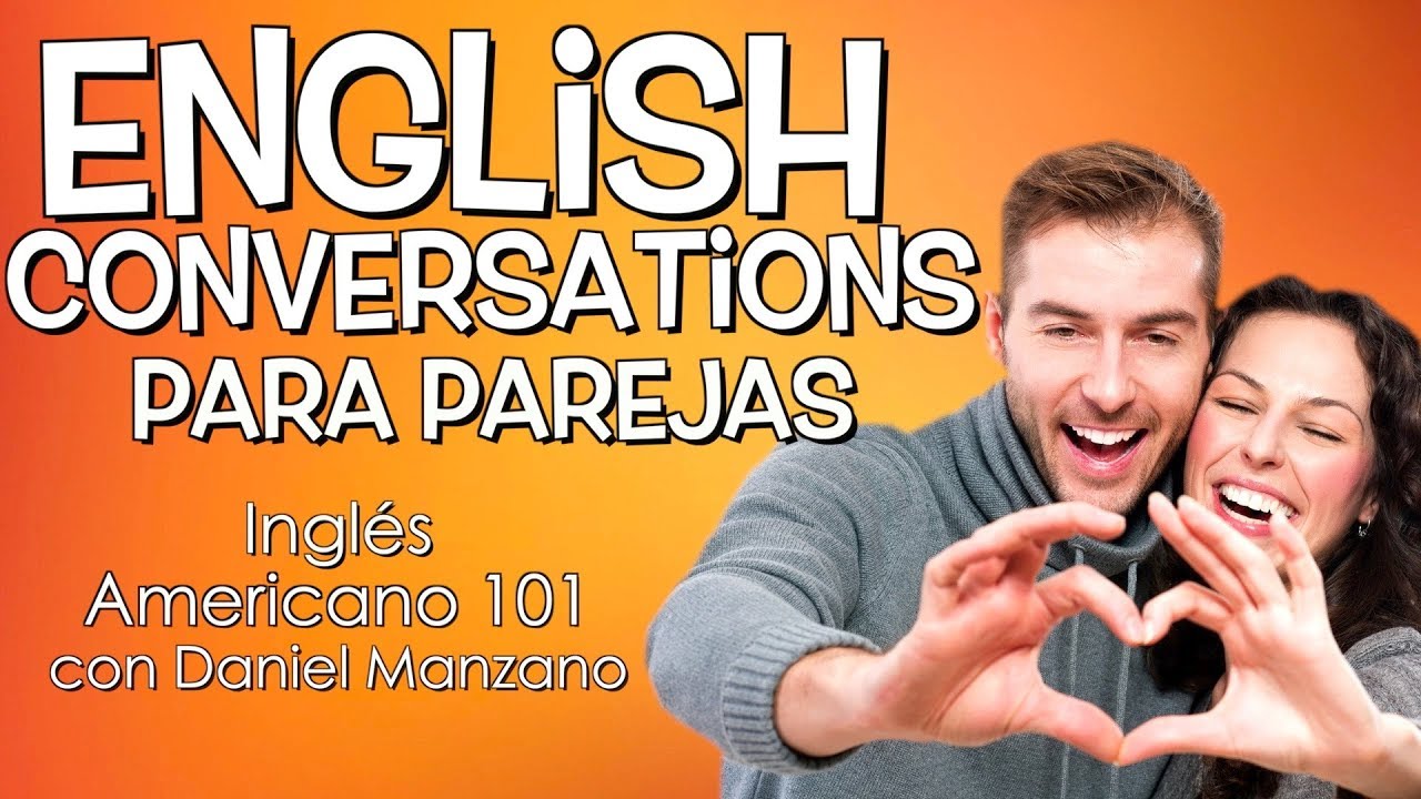 Inglés para practicar con tu novia/o!