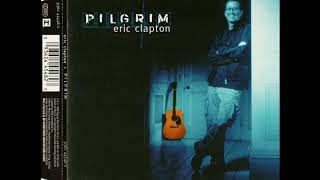 Video thumbnail of "Eric Clapton - Pilgrim (Album Version)"