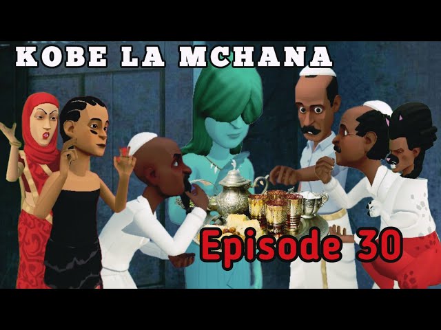 KOBE LA MCHANA |Episode 30| class=