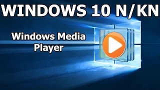 Cómo Instalar Windows Media Player para Windows 10 N o KN - YouTube