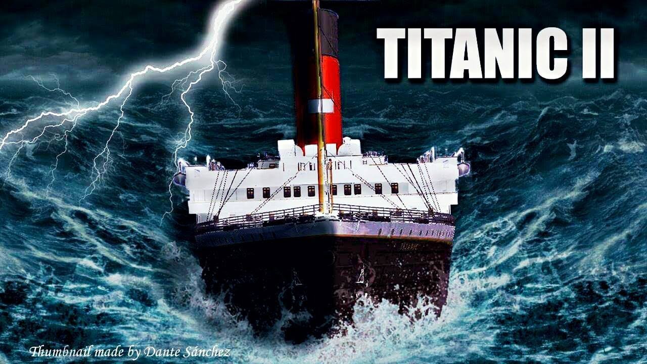 Titanic 2 A Century Later Lightning Strikes Twice YouTube