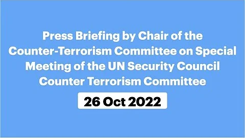 🔴 Press Briefing on Special Meeting of the UNSC Counter Terrorism Committee (October 26, 2022)