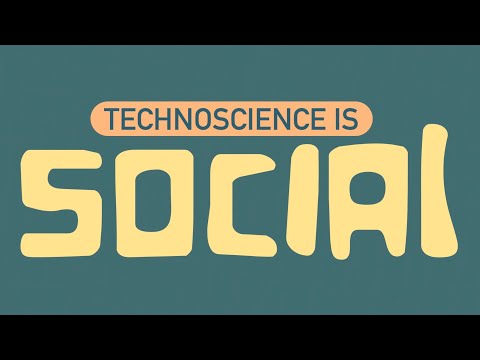 Technoscience is SOCIAL