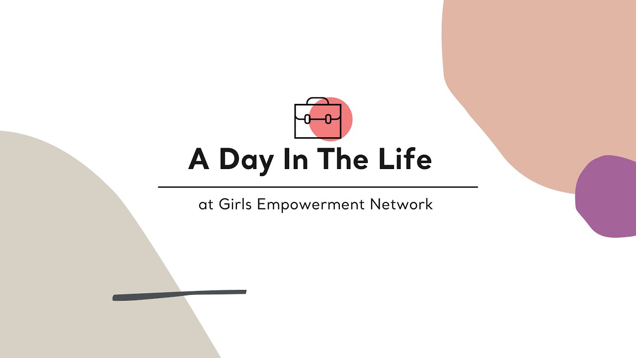 A Day In The Life of a Girls Empowerment Network Staff Member