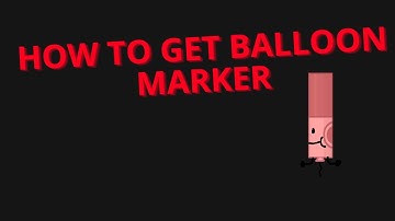 How To Get Balloon Marker In Find The Markers!