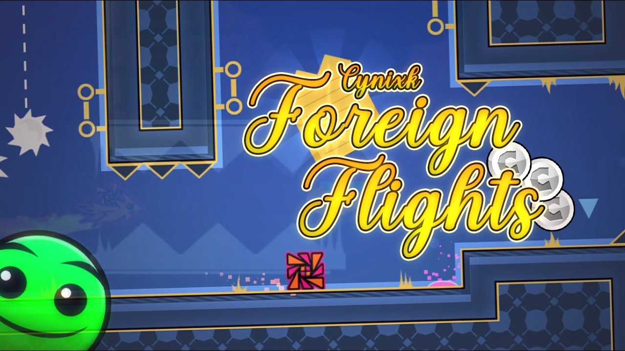 Insane Spam Coin | Foreign Flights [Normal] by Cynixk (3 Coins) - Geometry Dash 2.207