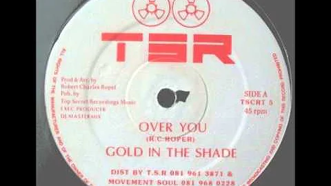 Gold In The Shade - Over You (Mix 1)