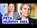 Labor MP Peta Murphy loses battle with breast cancer | 9 News Australia