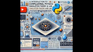 Introduction to Computational Physics Simulation Theory and Lab