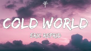 Eric Reprid - Cold World (Lyrics)