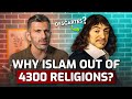 Why Islam out of 4300 Religions? Descartes