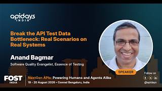 Break the API Test Data Bottleneck: Real Scenarios on Real Systems | apidays India 2026