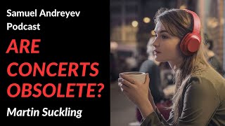 Recordings vs. Concerts: Martin Suckling