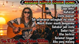 FULL ALBUM REGGAE KOPLO🌴-COVER LAGU VIRAL TAHUN 2000AN.!☕🌻