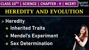 Class 10th Science | Heredity | Chapter 9 - Heredity and Evolution | NCERT