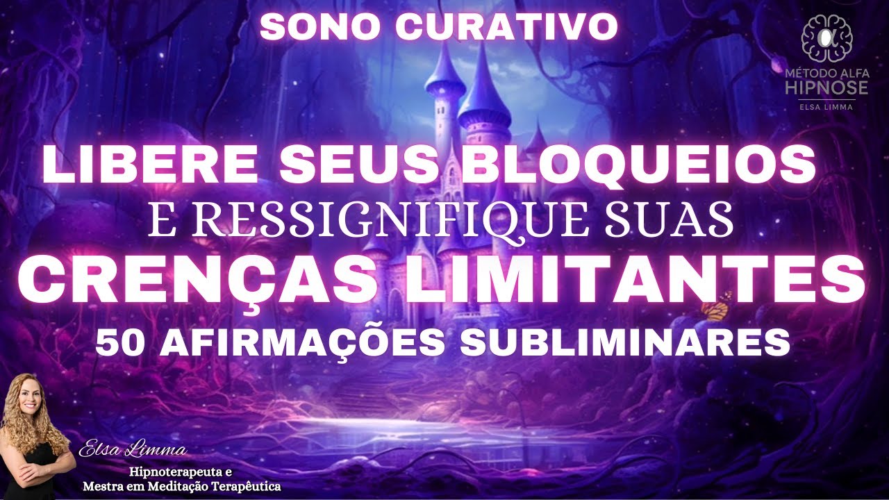 Hipnose para Dormir Libere Seus Bloqueios e Reprograme Suas crenças limitantes, 50 afirmações