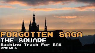 Forgotten Saga/THE SQUARE | SAX Backing Track