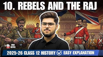 2025-26 Rebels and the raj Chapter 10 Class 12 History Easy summary
