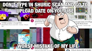 that moment when you type shuric scan on yt and go to upload date