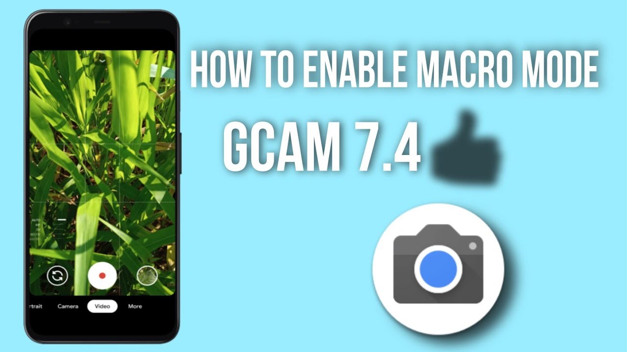 How to enable macro mode on Gcam 7.4 !!