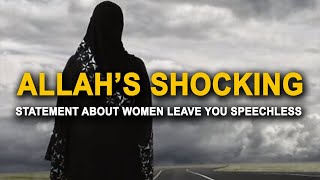 Allah Says Something Shocking About Women You Never Heard