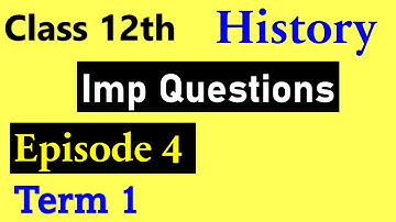 Class 12 History Term 1 Important MCQ Question I Passage & Source based Questions EPISODE 4