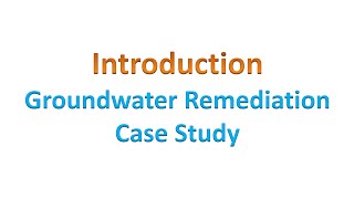 Introduction: Groundwater Remediation Case Study