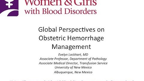 Presentation #4: Global Perspectives on Obstetric Hemorrhage Management
