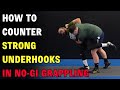 How to Counter Strong Underhooks in Wrestling or BJJ