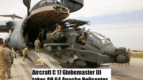 Aircraft C 17 Globemaster III takes AH 64 Apache Helicopter