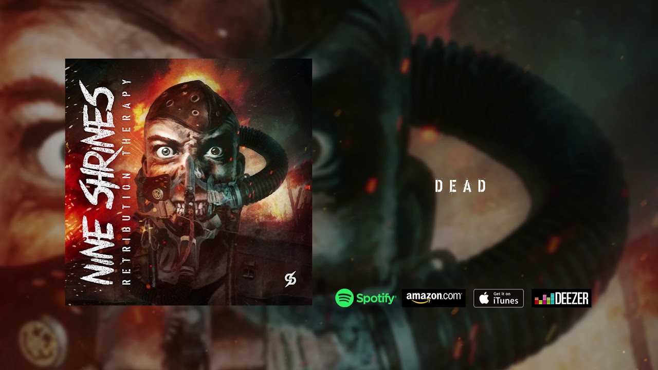 Watch Nine Shrines - "Dead" (Retribution Therapy) on YouTube Watch Nine Shrines - "Dead" (Retribution Therapy) on YouTube