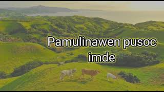 Video thumbnail of "PAMULINAWEN Lyrics"