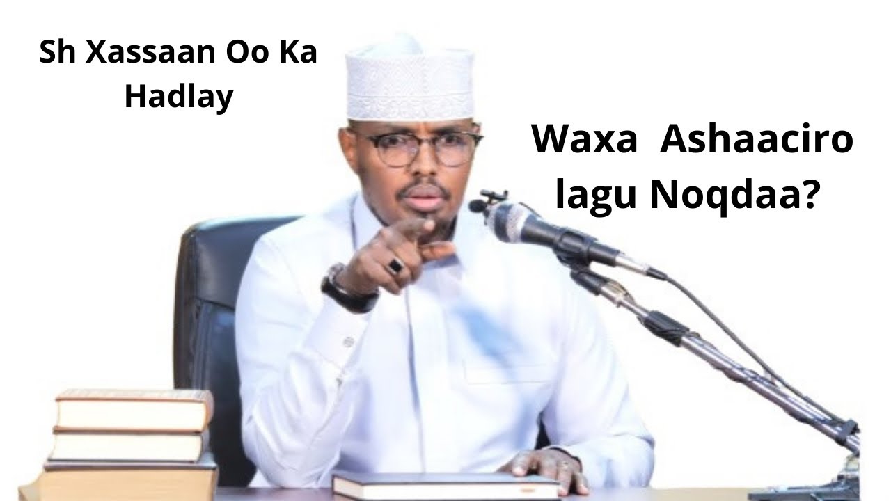 Kalimo Cusub || Sh Xassaan Oo Ka Hadlay Waxa Ashaaciro lagu Noqdaa?
