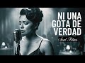 Ni Una Gota De Verdad Blues Romantico Soul Blues En Español Spanish Blues 